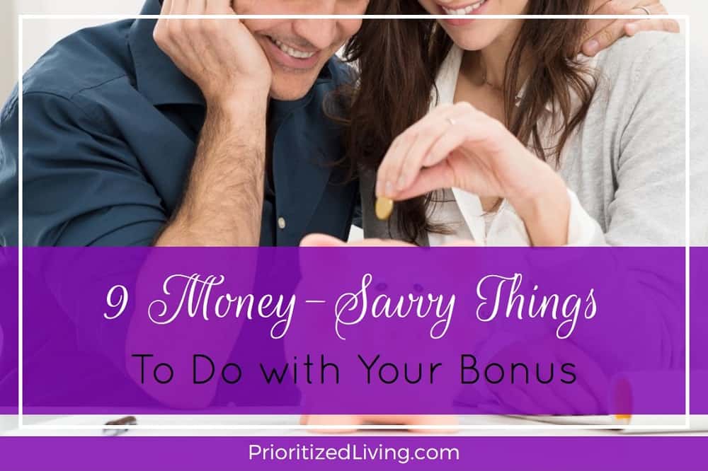 9-money-savvy-things-to-do-with-your-bonus-prioritized-living