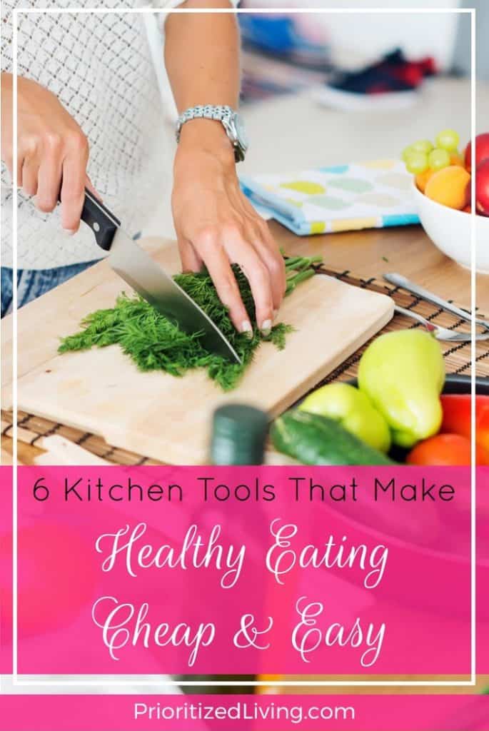 6 Kitchen Tools That Make Healthy Eating Cheap & Easy (Part 1 ...