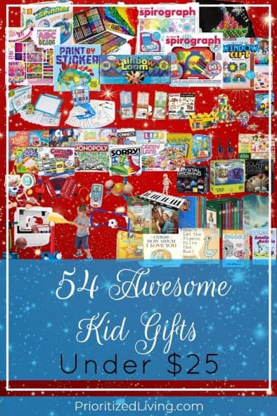 54 Awesome Kid Gifts Under $25 - Prioritized Living