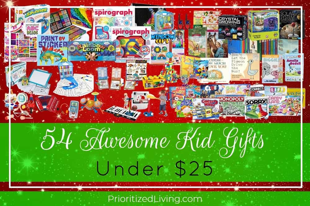 54 Awesome Kid Gifts Under $25  Prioritized Living
