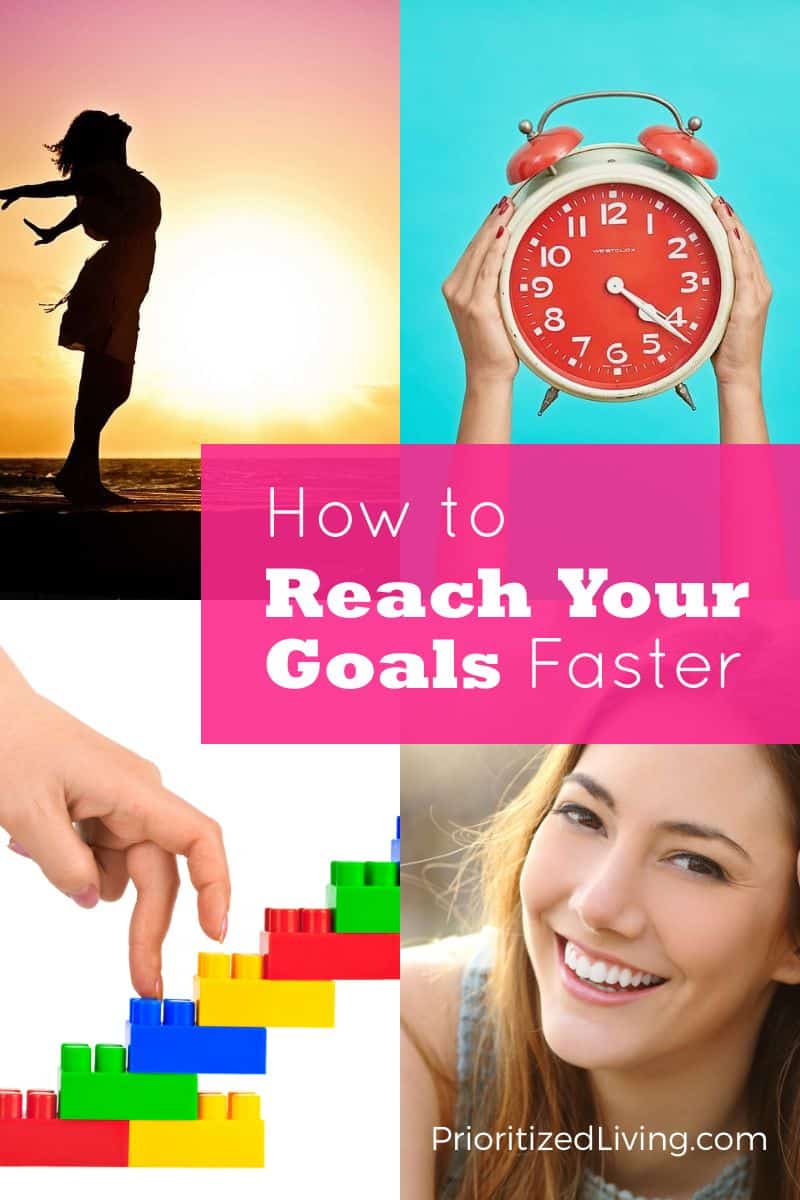 How To Reach Your Goals Faster 9 Secrets To Success Prioritized Living